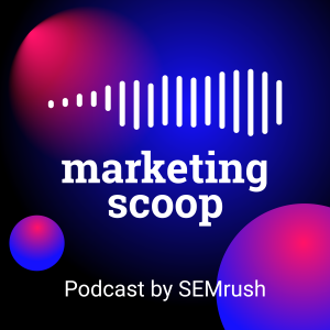 The Marketing Scoop Podcast by SEMRush logo