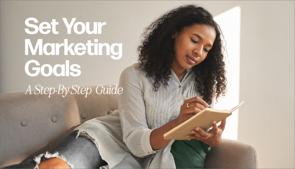Setting Achievable Digital Marketing Goals for 2024: A Step-by-Step Guide